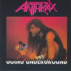 Anthrax : Going Underground